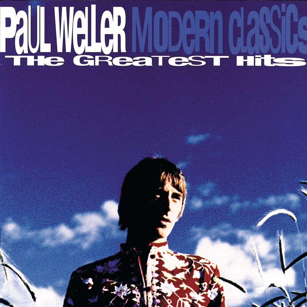 🎵 *Modern Classics: The Greatest Hits* by Paul Weller