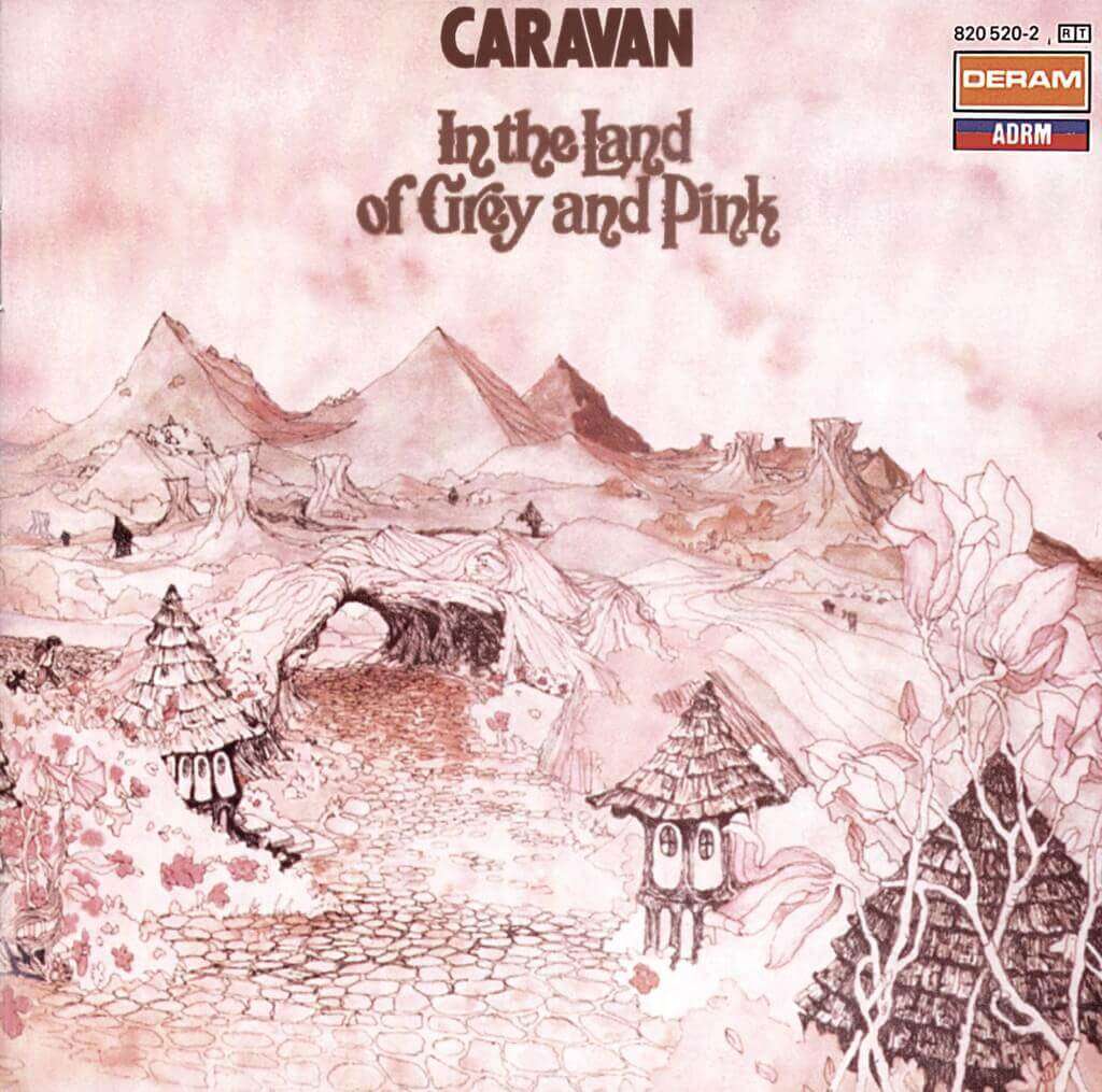 In the Land of Grey and Pink by Caravan
