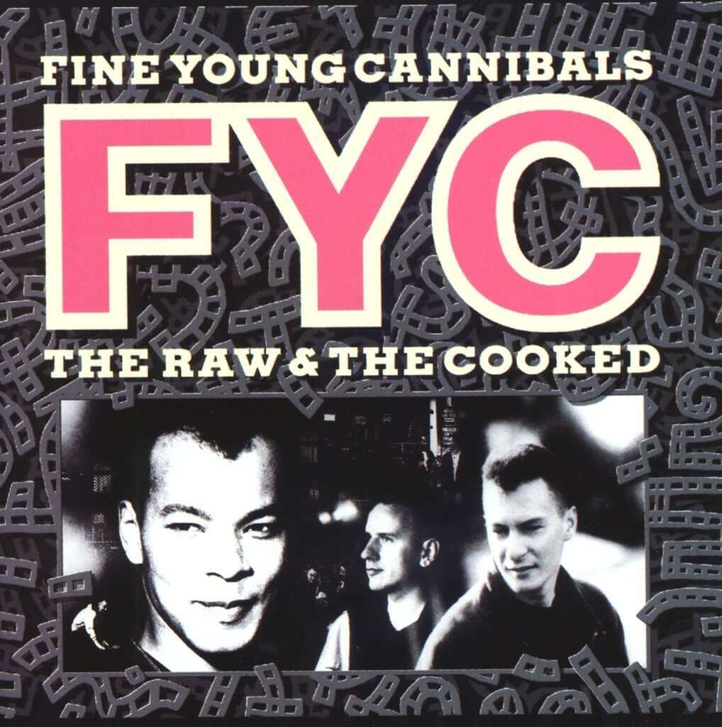 The Raw & The Cooked by Fine Young Cannibals