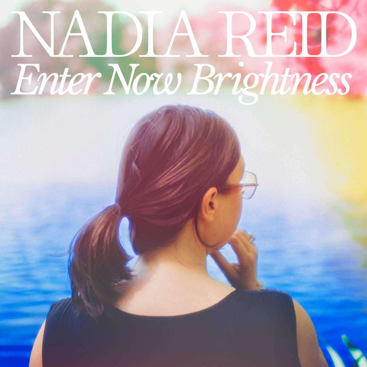 Enter Now Brightness by Nadia Reid