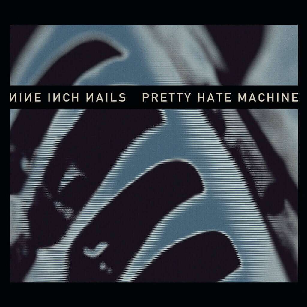 Pretty Hate Machine by Nine Inch Nails