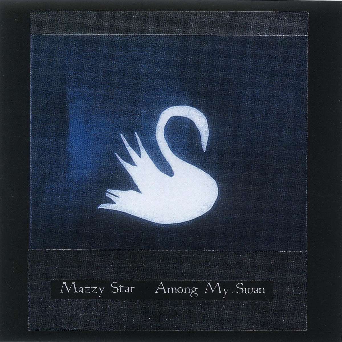 Among My Swan by Mazzy Star