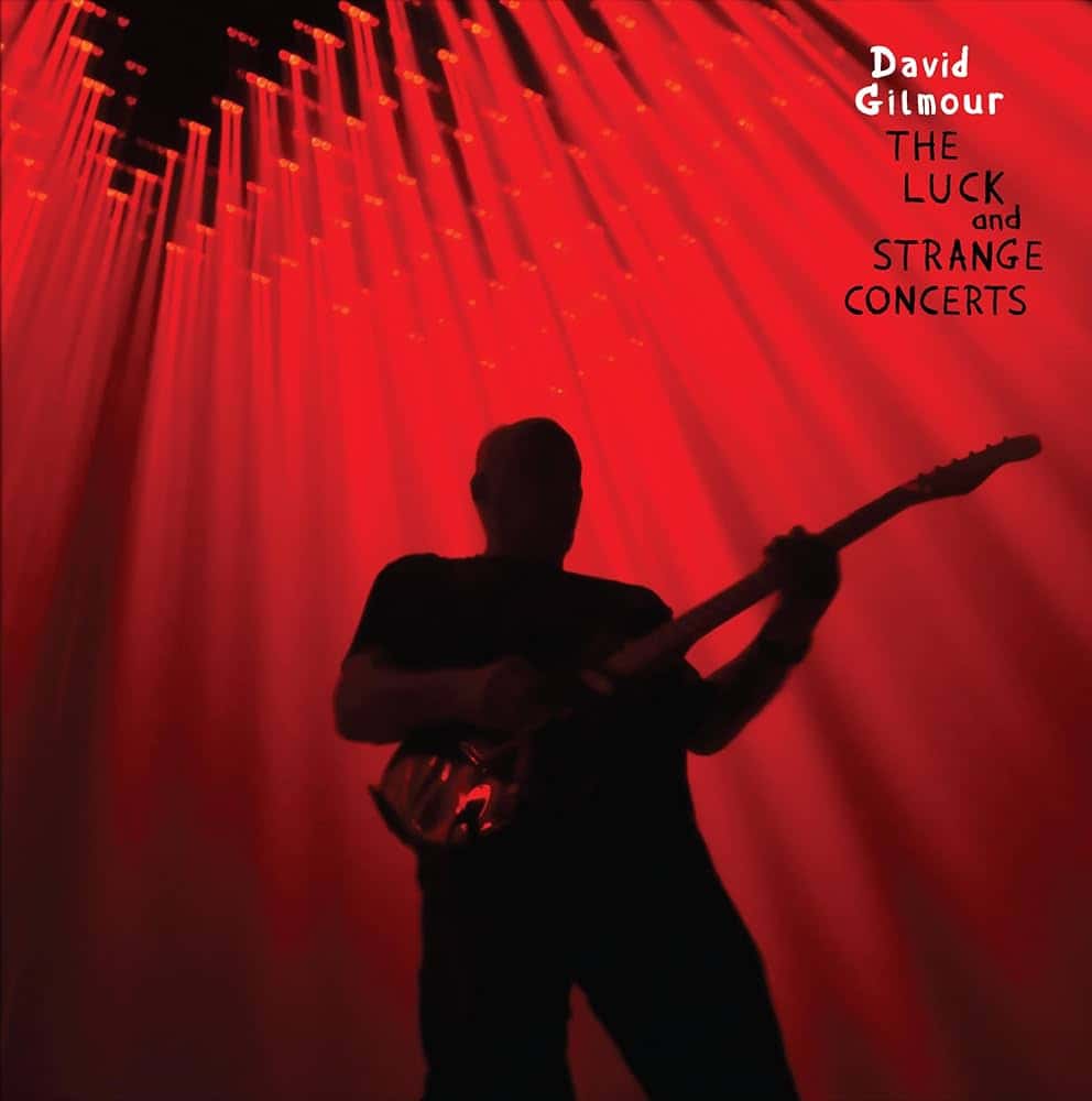The Luck and Strange Concerts by David Gilmour