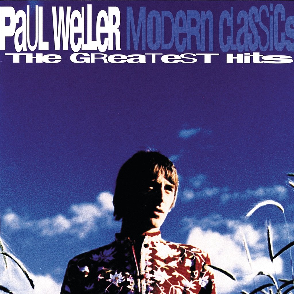 🎵 *Modern Classics: The Greatest Hits* by Paul Weller