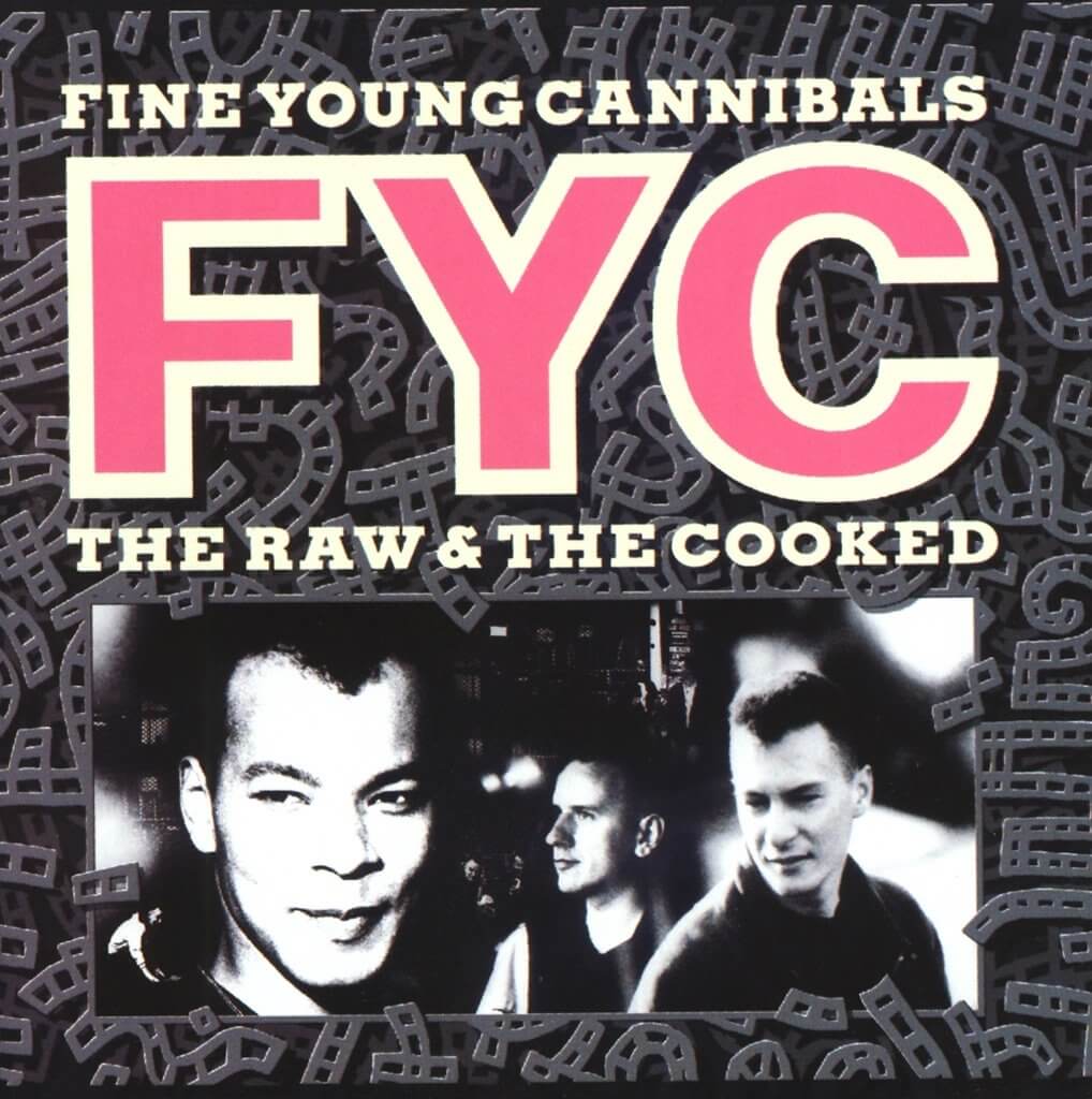 The Raw & The Cooked by Fine Young Cannibals