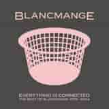 Everything Is Connected (The Best Of Blancmange 1979-2024) by Blancmange