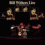 Bill Withers Live At Carnegie Hall by Bill Withers