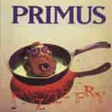 Frizzle Fry by Primus