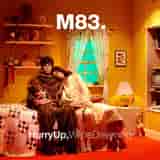 Hurry Up, We're Dreaming. by M83