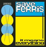 It Means Everything by Save Ferris