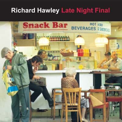 Late Night Final by Richard Hawley