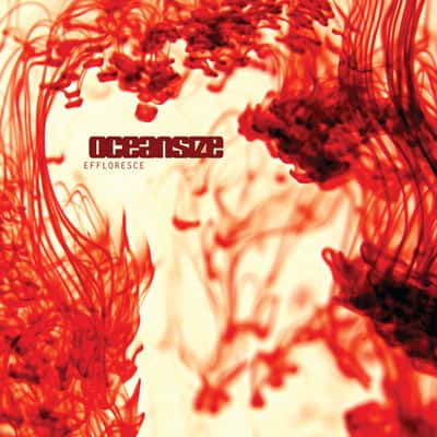 Effloresce (Remastered) by Oceansize