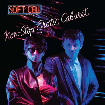 Non-Stop Erotic Cabaret by Soft Cell