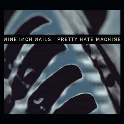 Pretty Hate Machine by Nine Inch Nails