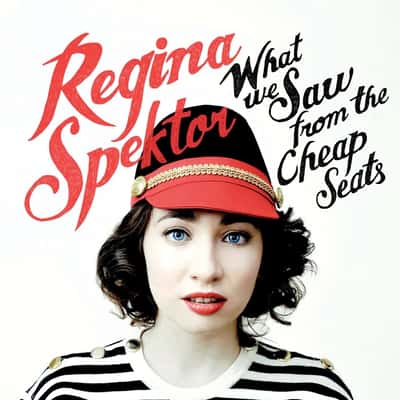 What We Saw From The Cheap Seats by Regina Spektor