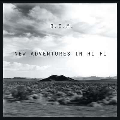 New Adventures in Hi-Fi by R.E.M.