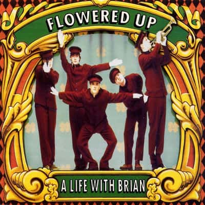 A Life With Brian by Flowered Up