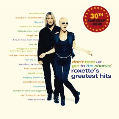 Don&#39;t Bore Us - Get To The Chorus! (Roxette&#39;s Greatest Hits) by Roxette