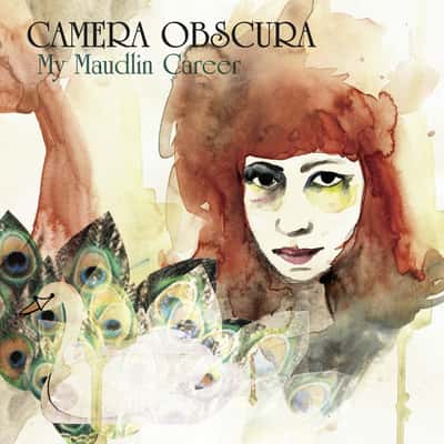 My Maudlin Career by Camera Obscura