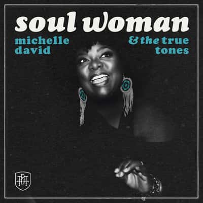 Soul Woman by Michelle David & The True-tones