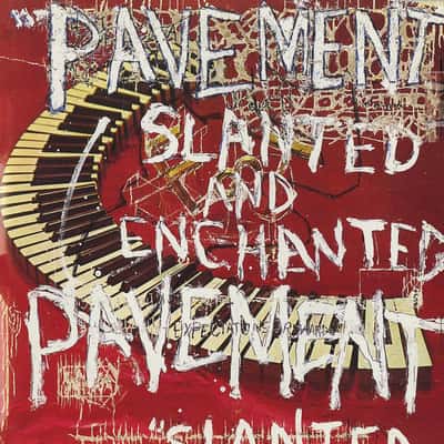Slanted and Enchanted by Pavement