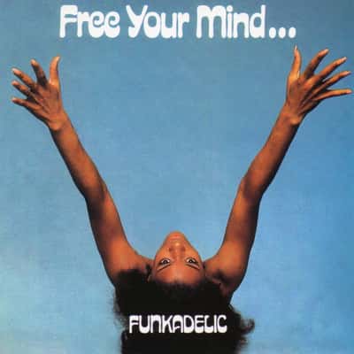 Free Your Mind and Your Ass Will Follow by Funkadelic