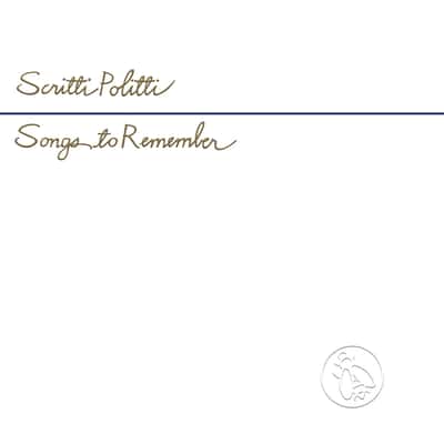 Songs To Remember by Scritti Politti