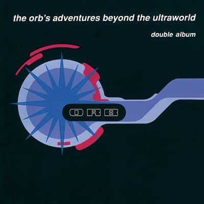 The Orb&#39;s Adventures Beyond the Ultraworld by The Orb