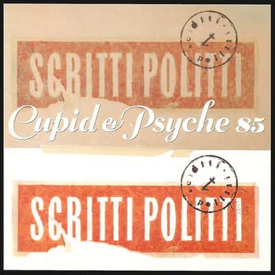 Cupid & Psyche 85 by Scritti Politti