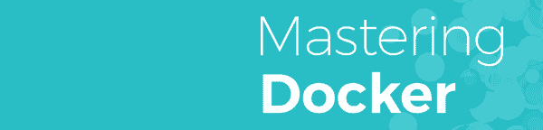 Mastering Docker Second Edition